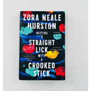 Zora Neale Hurston, Hitting A Straight Lick w/ A Crooked Stick, Hardback book